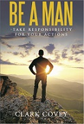 Be a Man - Take Responsibility for Your Actions Be a Man - Take Responsibility for Your Actions